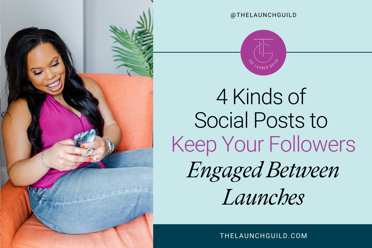 4 Kinds of Social Posts to Keep Your Followers Engaged Between Launches