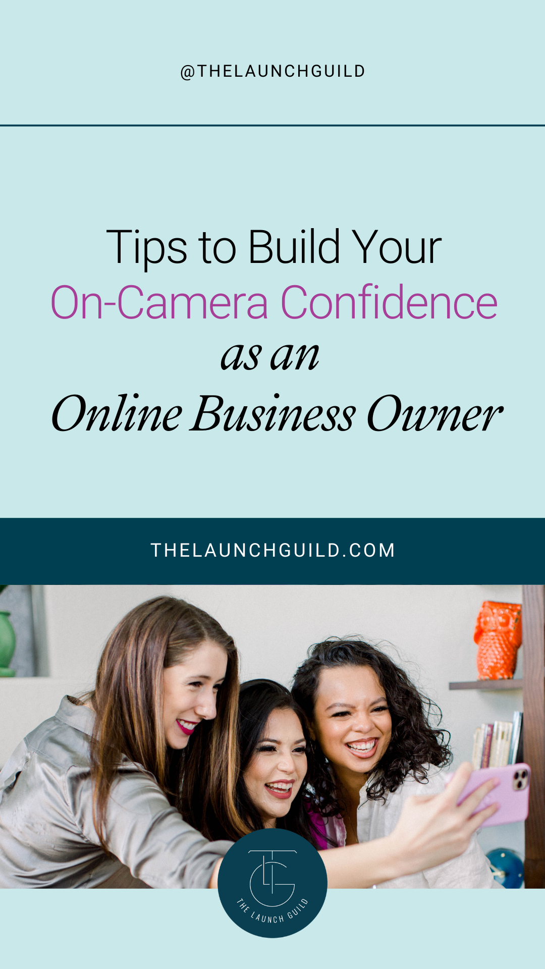 TLG-Tips-to-Build-Your-On-Camera-Confidence-as-an-Online-Business-Owner-TLG-Blog.png